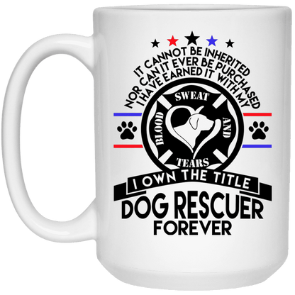 Dog Rescuer Forever - Mugs.