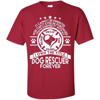 Dog Rescuer Forever - T Shirt.