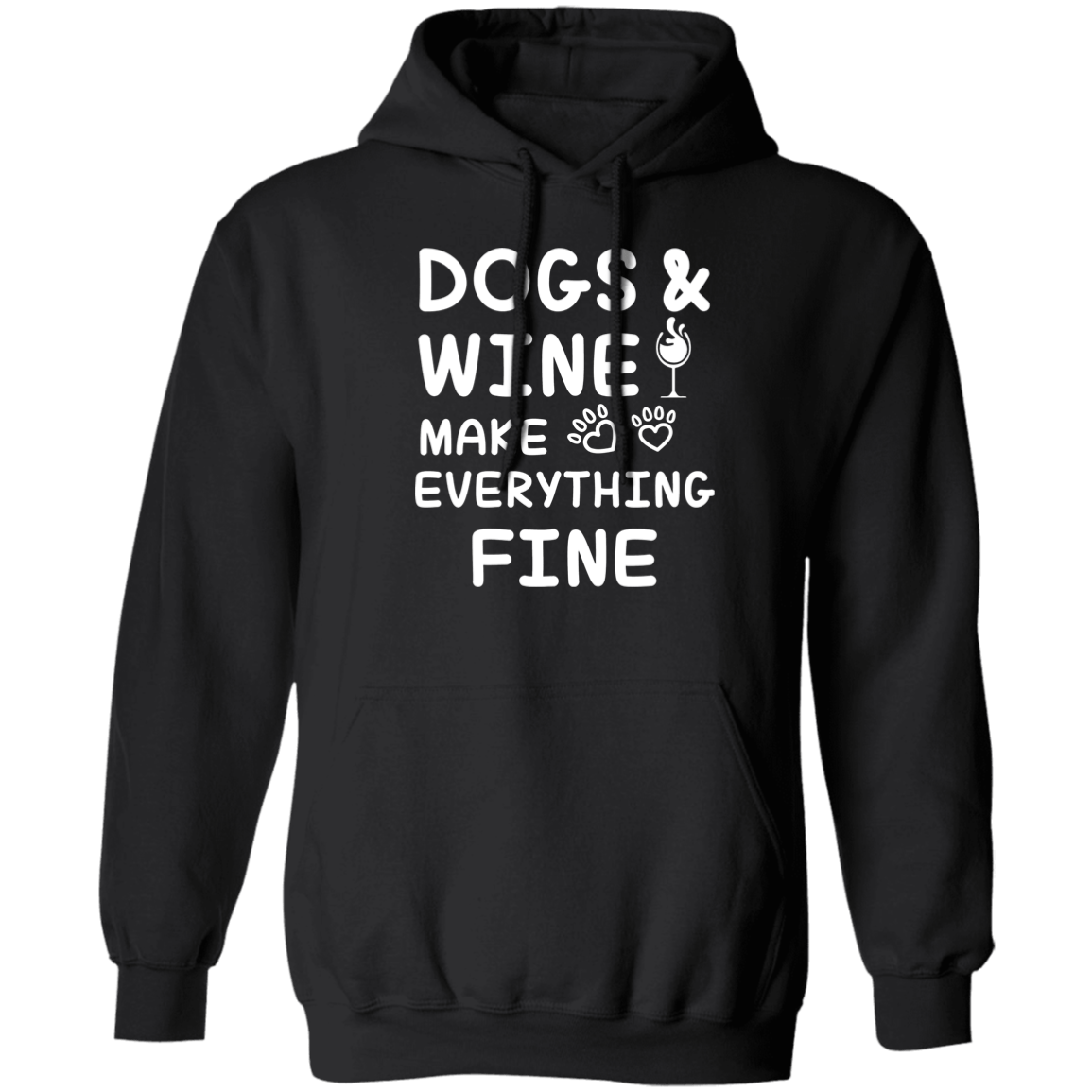 Dogs And Wine Make Everything Fine - Hoodie.