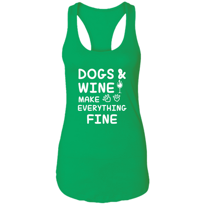 Dogs And Wine Make Everything Fine - Ladies Racer Back Tank.