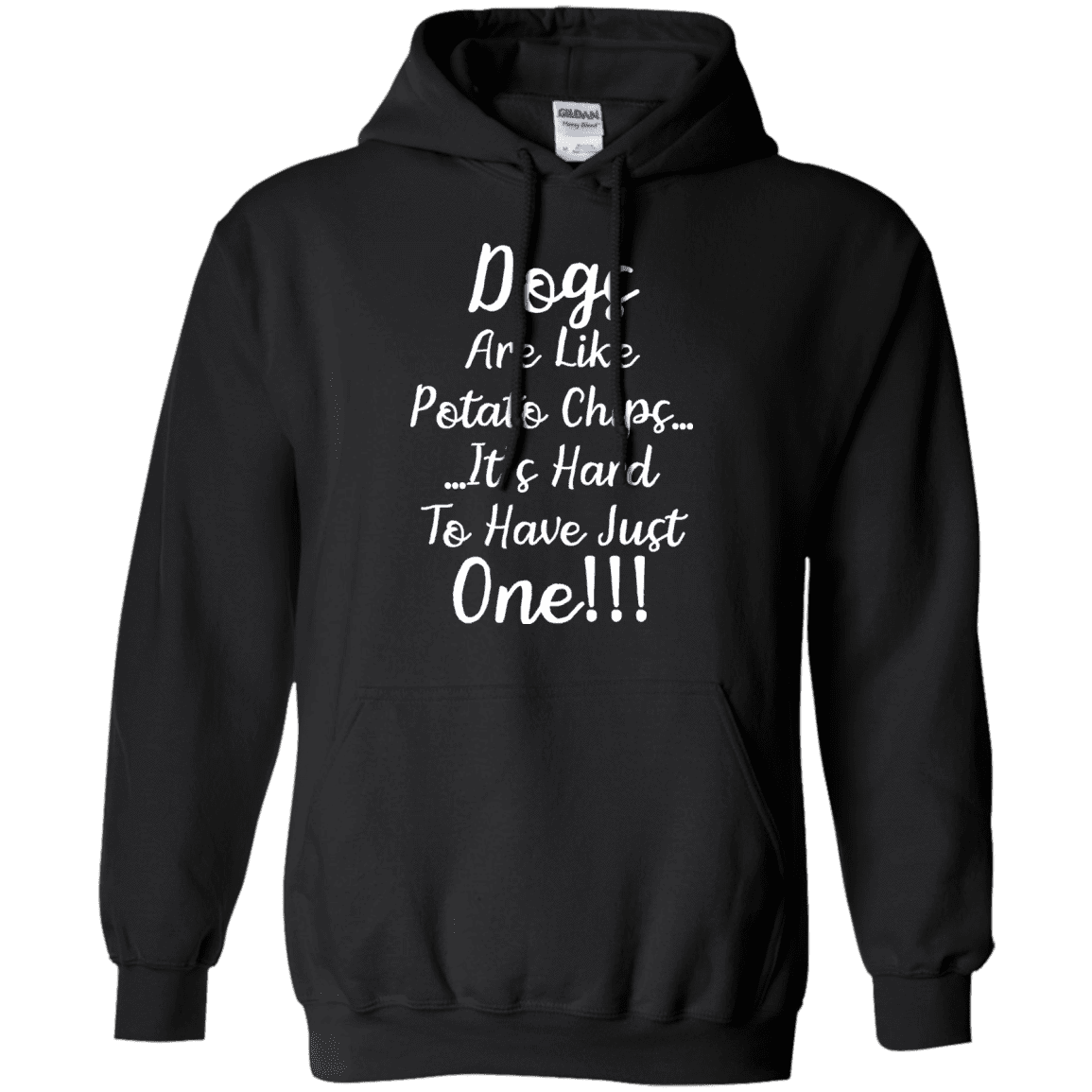 Dogs Are Like Potato Chips - Hoodie.
