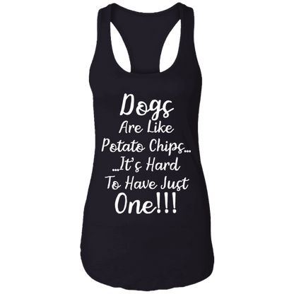 Dogs Are Like Potato Chips - Ladies Racer Back Tank.