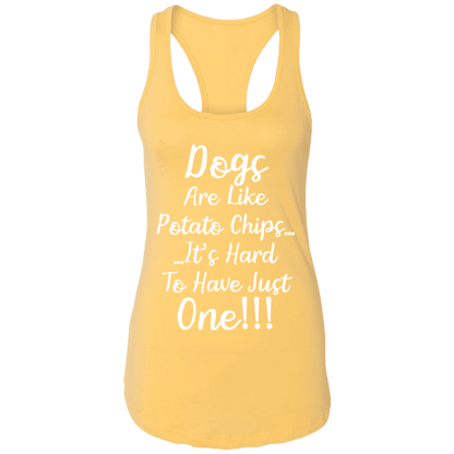 Dogs Are Like Potato Chips - Ladies Racer Back Tank.