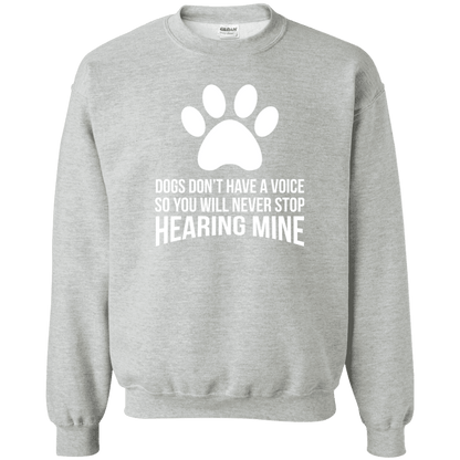Dogs Don't Have A Voice - Sweatshirt.
