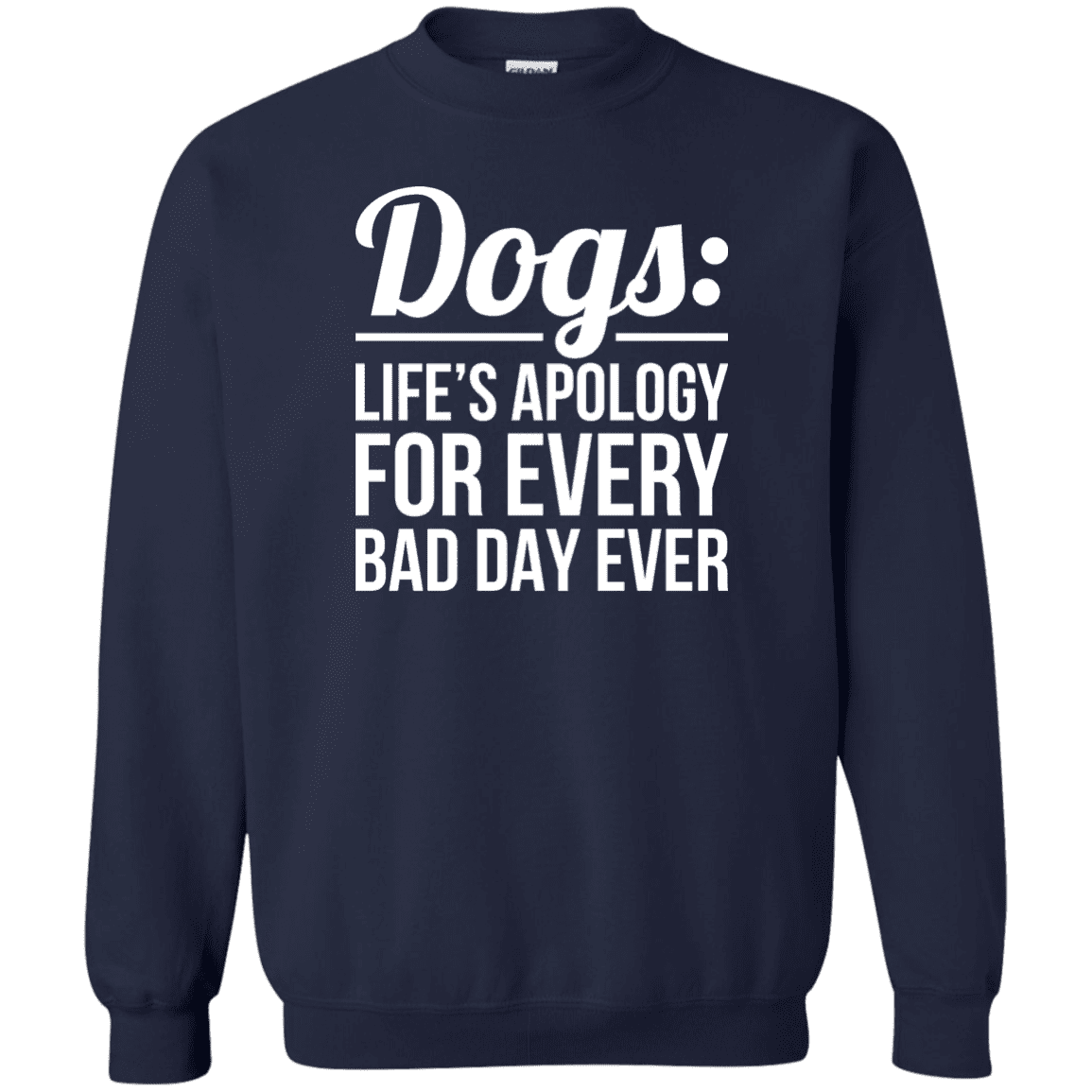 Dogs Life's Apology - Sweatshirt.