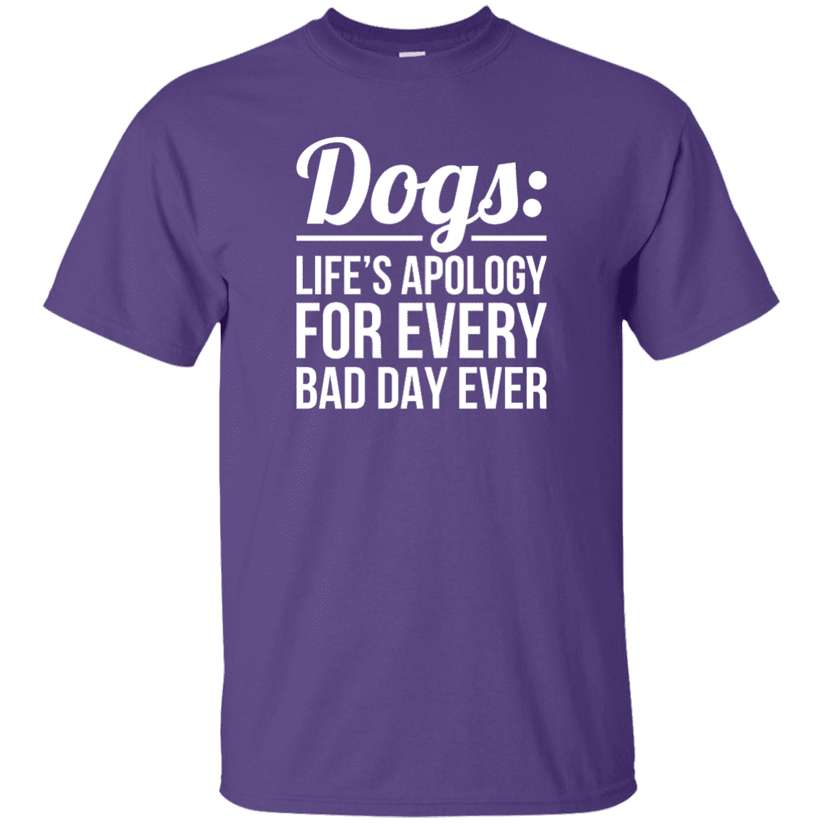 Dogs Life's Apology - T Shirt.
