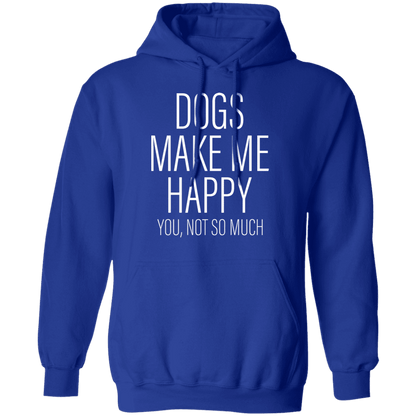 Dogs Make Me Happy - Hoodie.