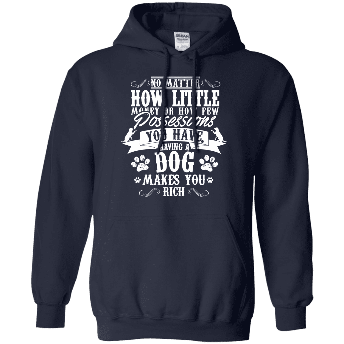 Dogs Make You Rich - Hoodie.