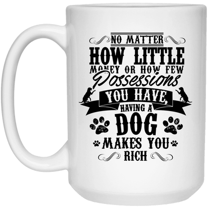 Dogs Make You Rich - Mugs.