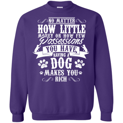 Dogs Make You Rich - Sweatshirt.