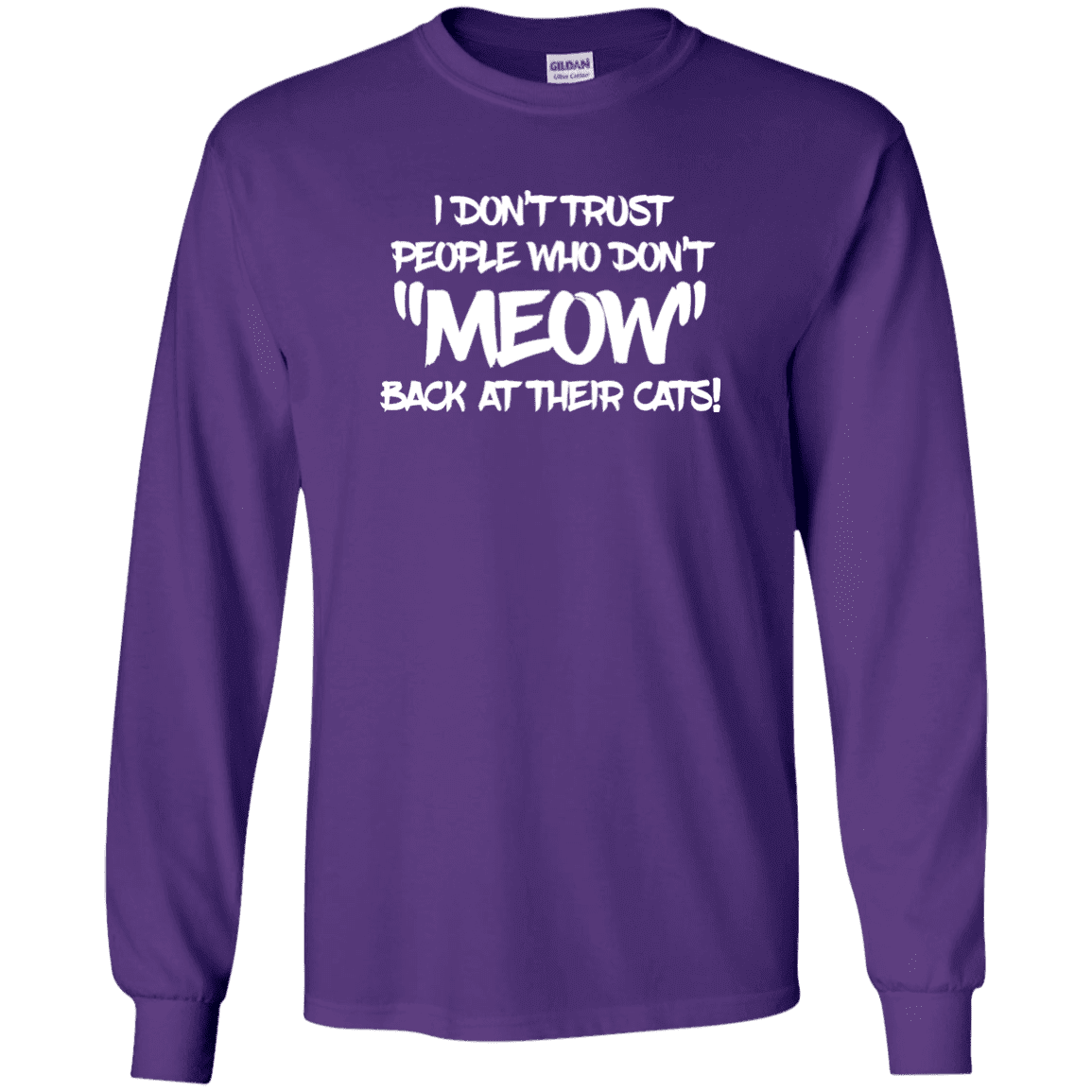 Don't Trust Don't Meow - Long Sleeve T Shirt.