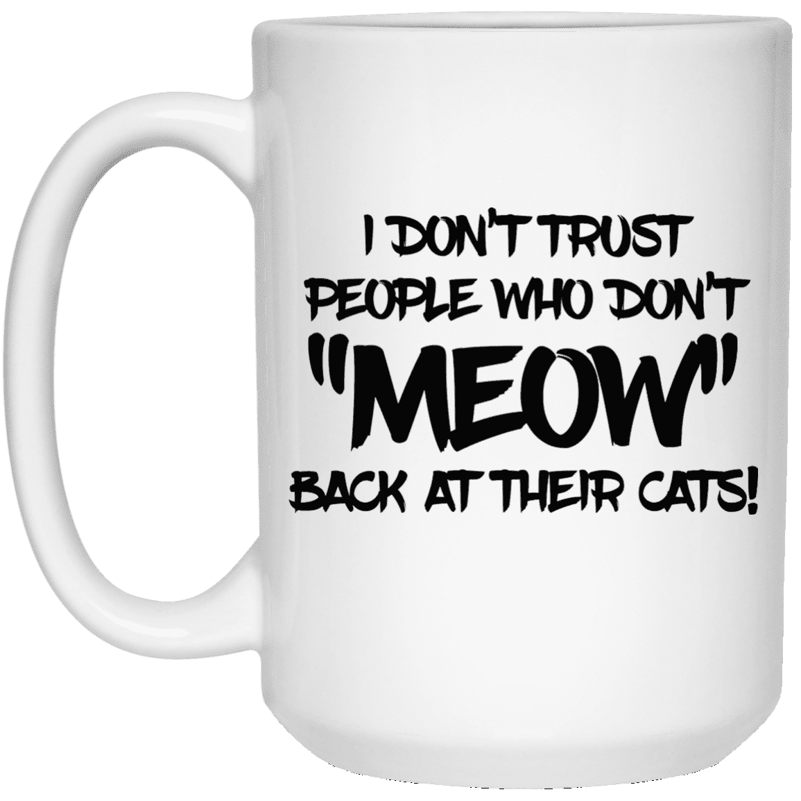 Don't Trust Don't Meow - Mugs.