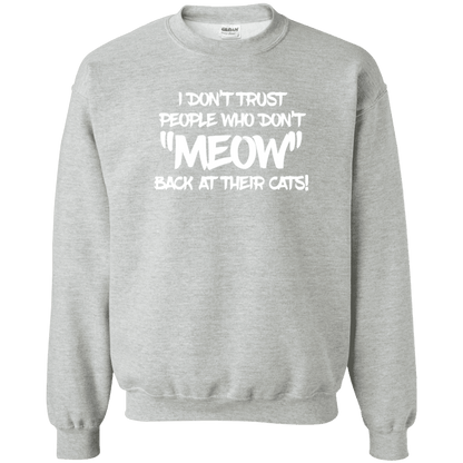 Don't Trust Don't Meow - Sweatshirt.