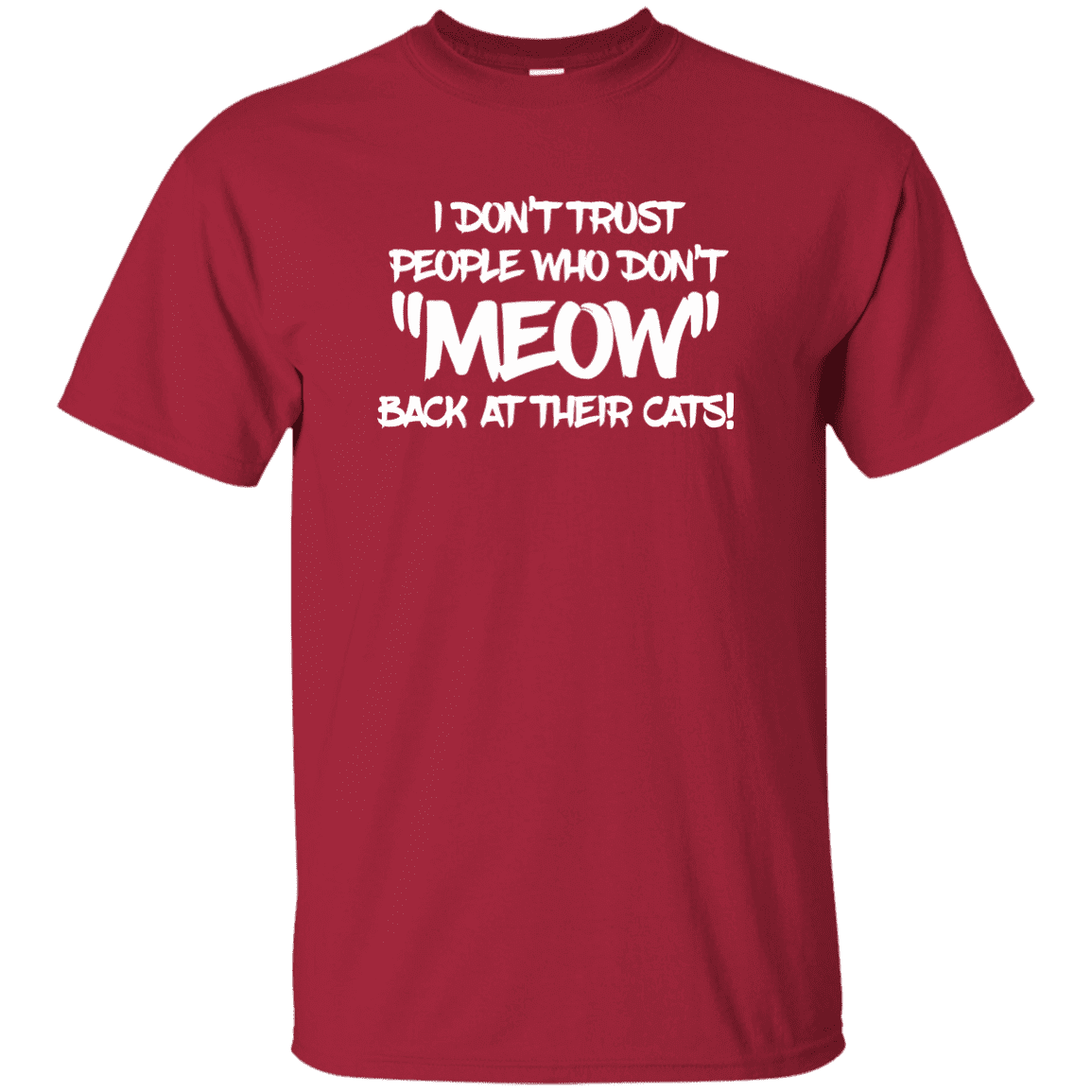 Don't Trust Don't Meow - T Shirt.