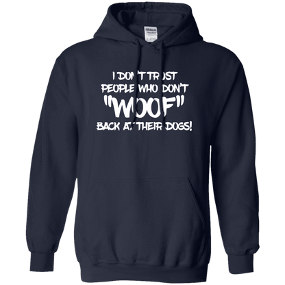 Don't Trust Don't Woof - Hoodie.