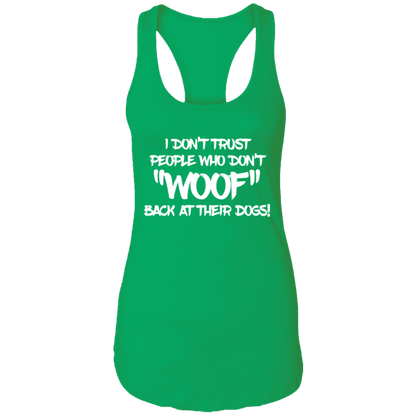 Don't Trust Don't Woof - Ladies Racer Back Tank.