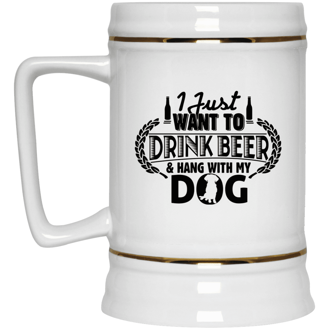 Drink Beer Hang With My Dog - Beer Stein.