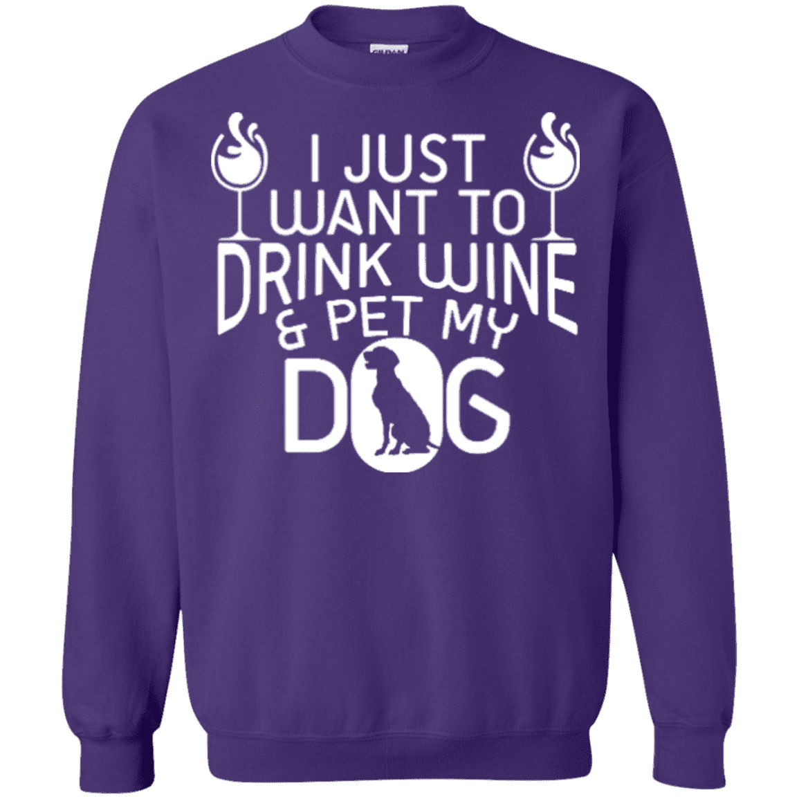 Drink Wine and Pet My Dog - Sweatshirt.