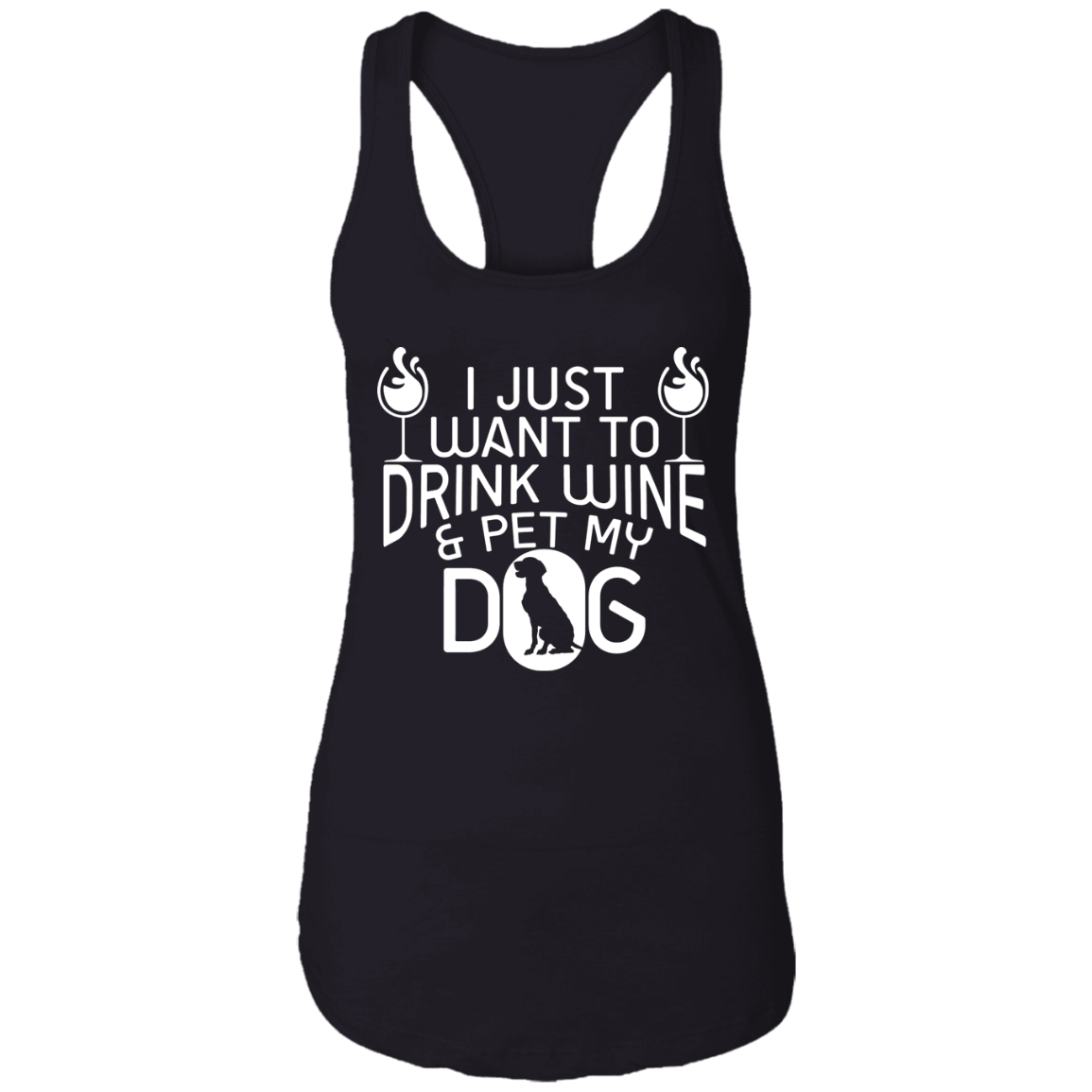 Drink Wine & Pet My Dog - Ladies Racer Back Tank.