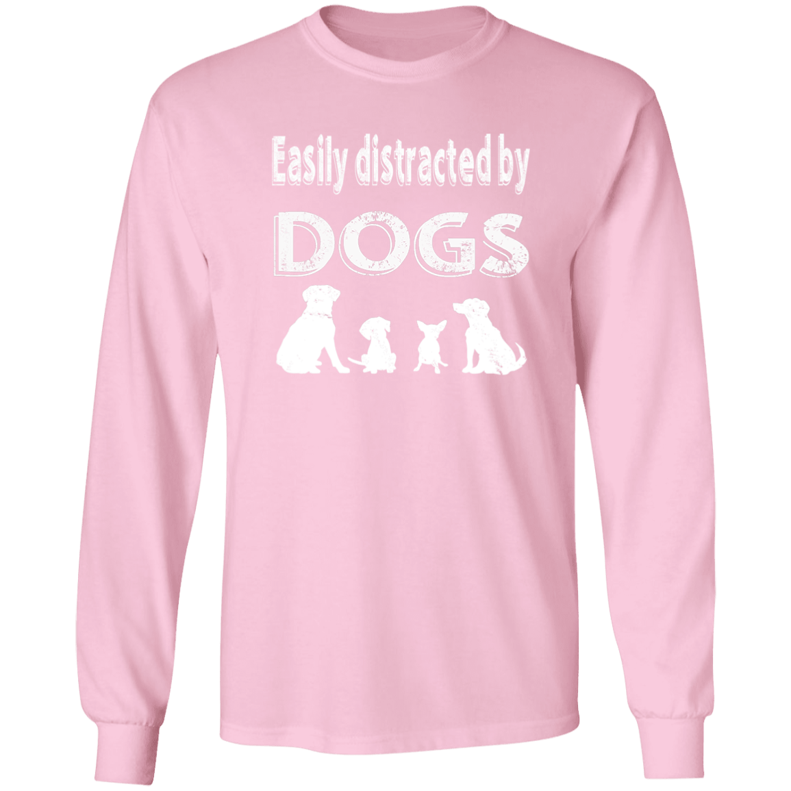 Easily Distracted By Dogs - Long Sleeve T Shirt.