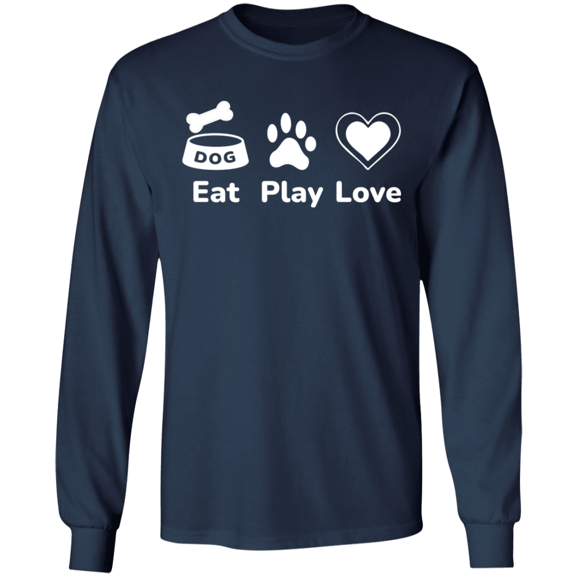 Eat Play Love - Long Sleeve T Shirt.