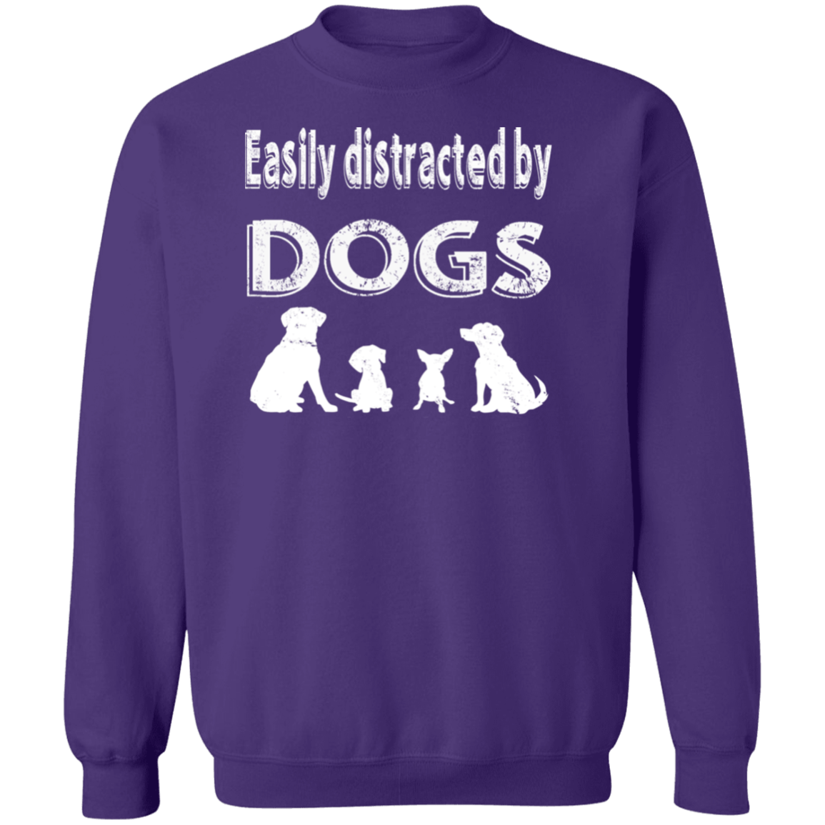 Easily Distracted By Dogs - Sweatshirt.