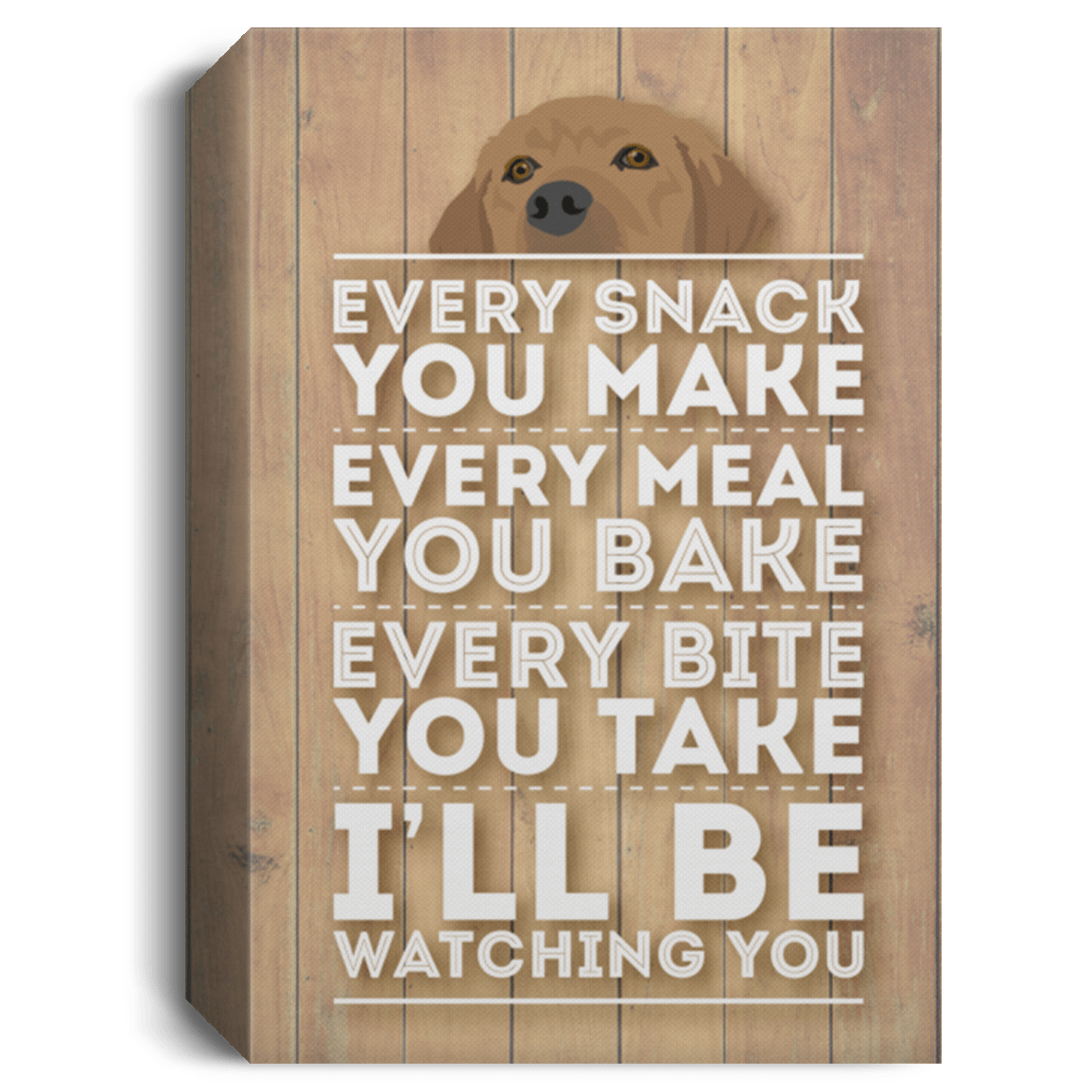 Every Snack You Make - Wall Canvas Rescuers Club