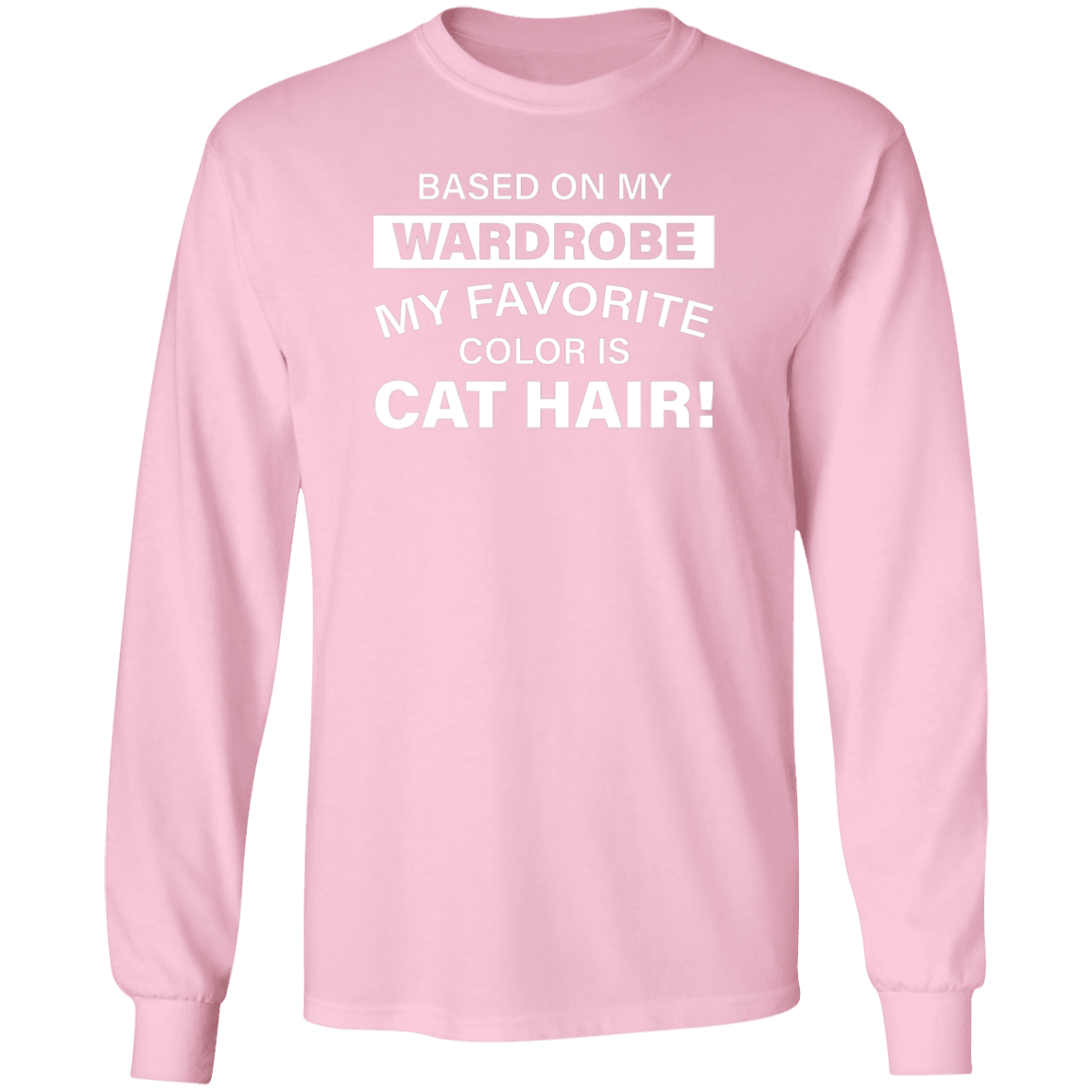 Favorite Color Cat Hair - Long Sleeve T Shirt.