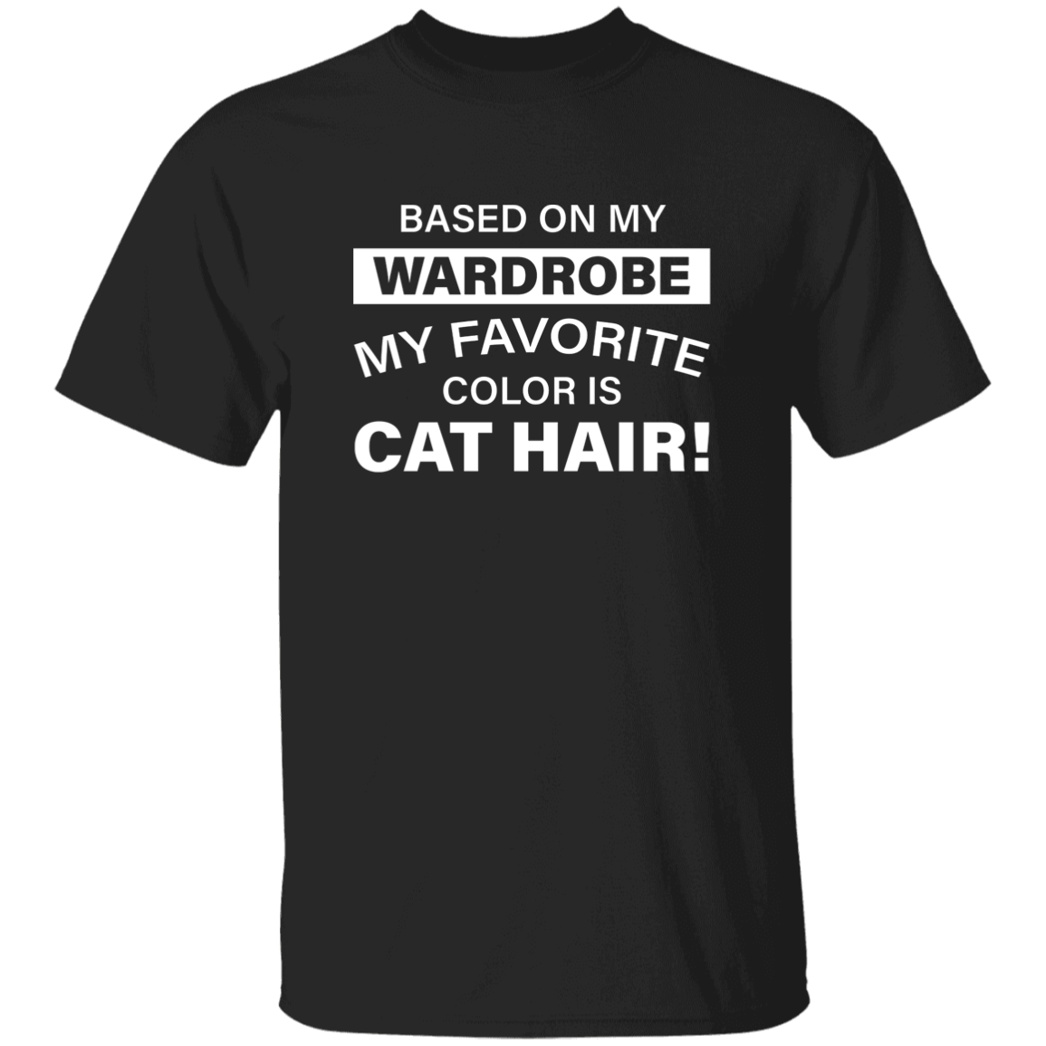 Favorite Color Cat Hair - T Shirt.