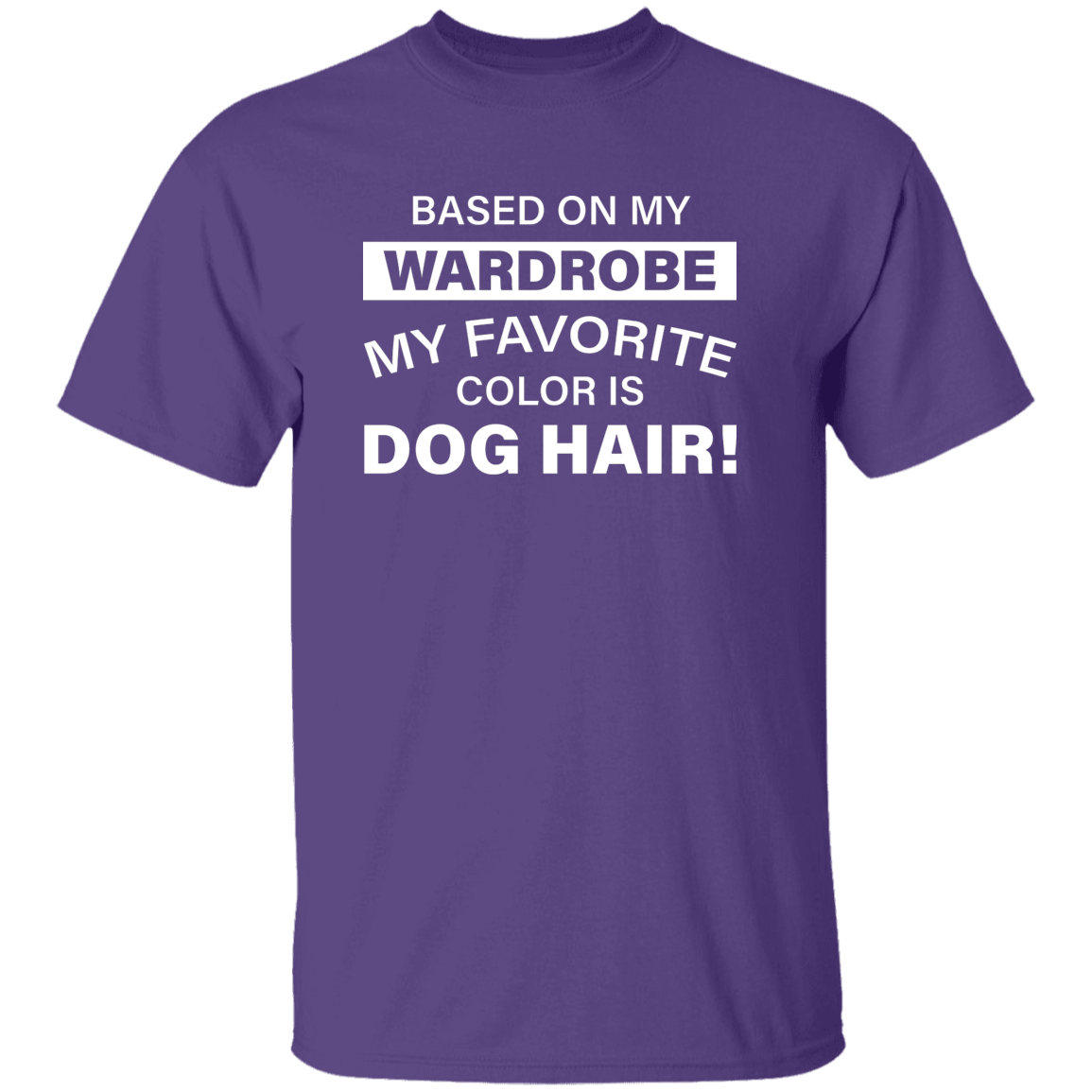 Favorite Color Dog Hair - T Shirt.