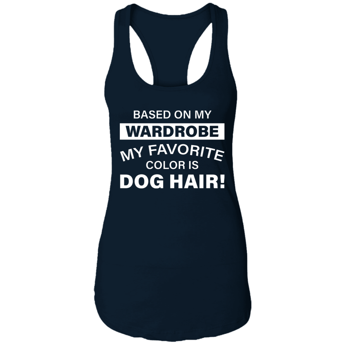 Favorite Color Dog Hair - Ladies Racer Back Tank.