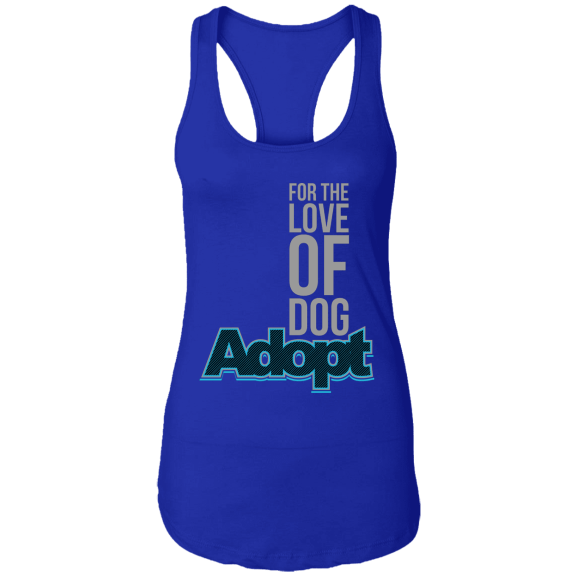 For The Love Of Dog Adopt - Ladies Racer Back Tank.