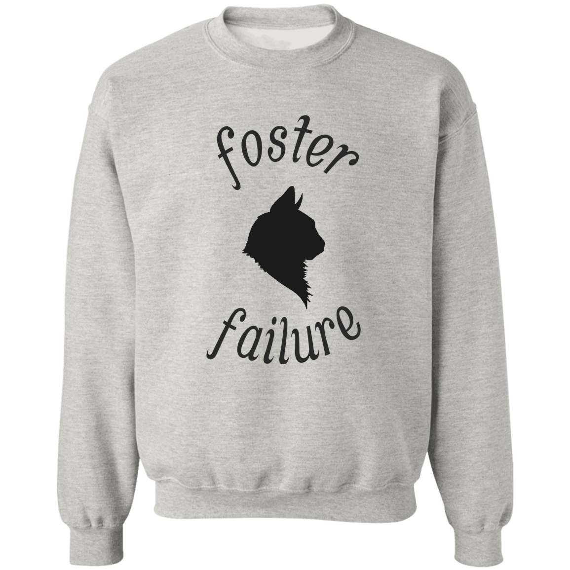 Foster Failure Cat - Sweatshirt.