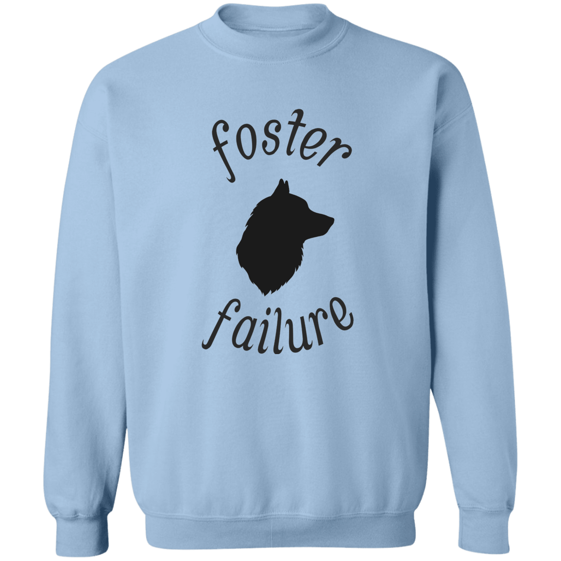 Foster Failure Dog - Sweatshirt.