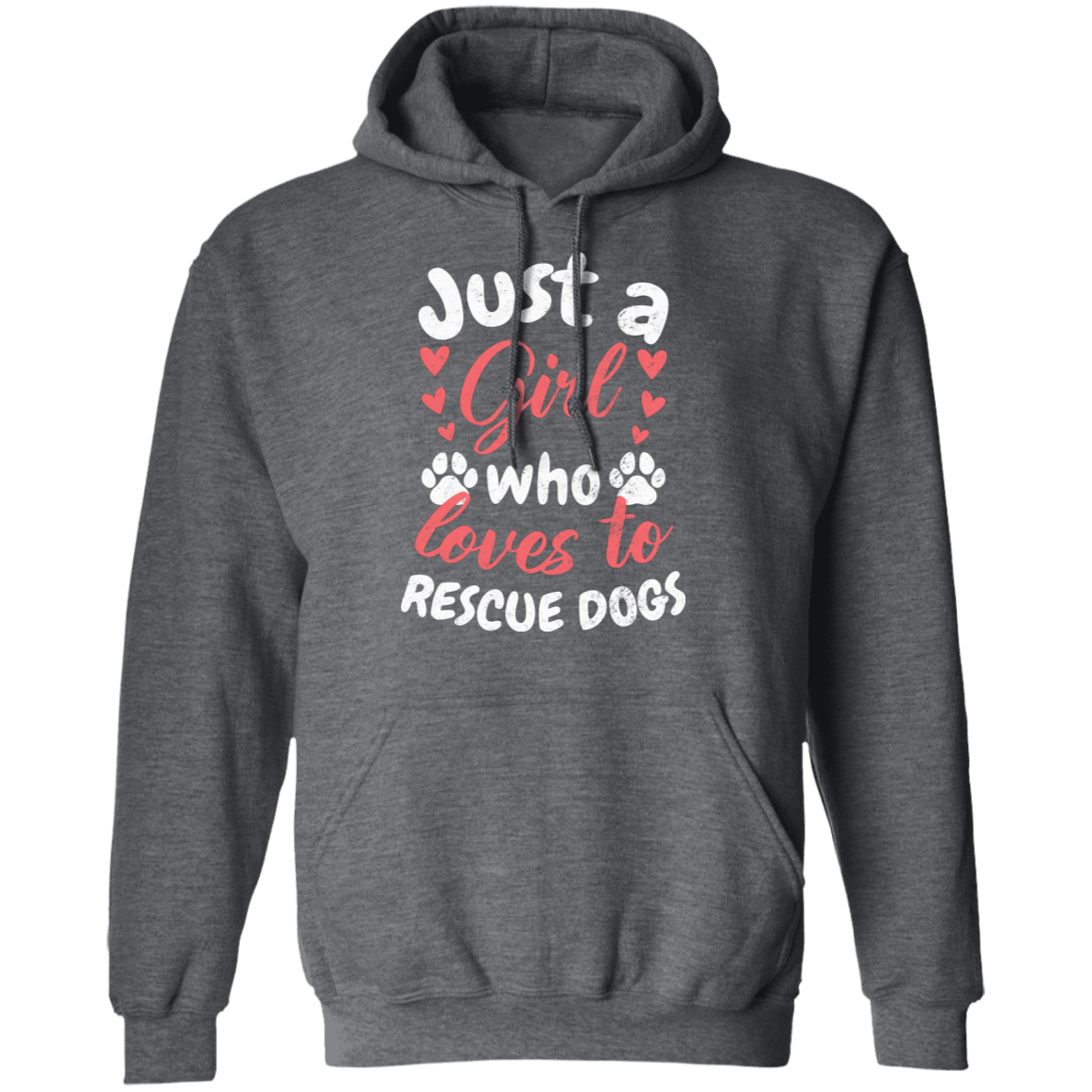Just A Girl Who Loves To Rescue Dogs - Hoodie.