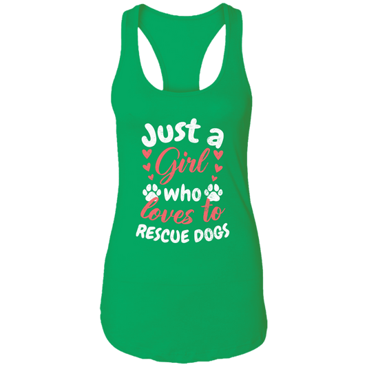 Just A Girl Who Loves To Rescue Dogs - Ladies Racer Back Tank.