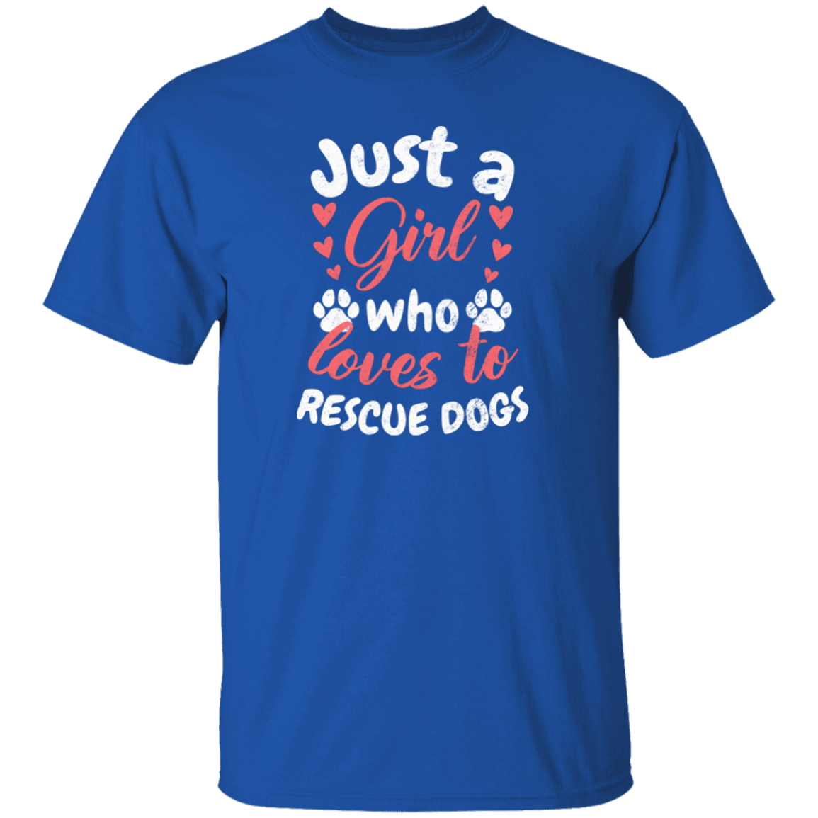 Just A Girl Who Loves To Rescue Dogs - T Shirt.