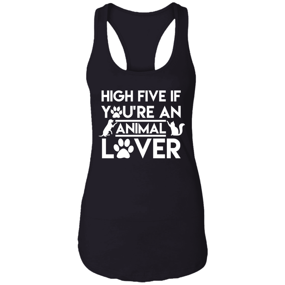 High Five If You're An Animal Lover - Ladies Racer Back Tank.