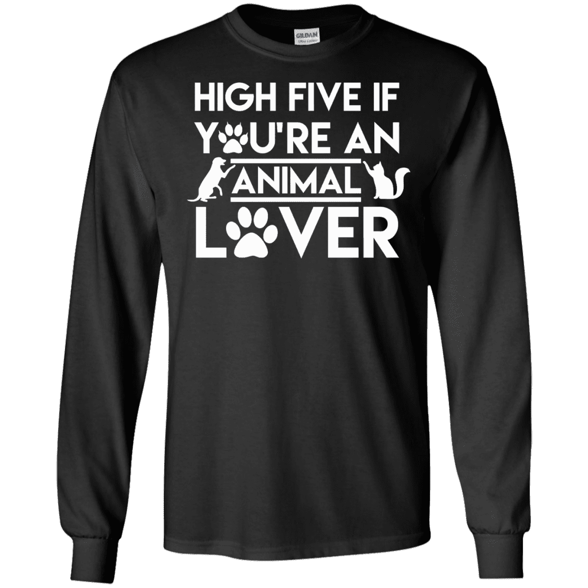 High Five If You're An Animal Lover - Long Sleeve T Shirt.