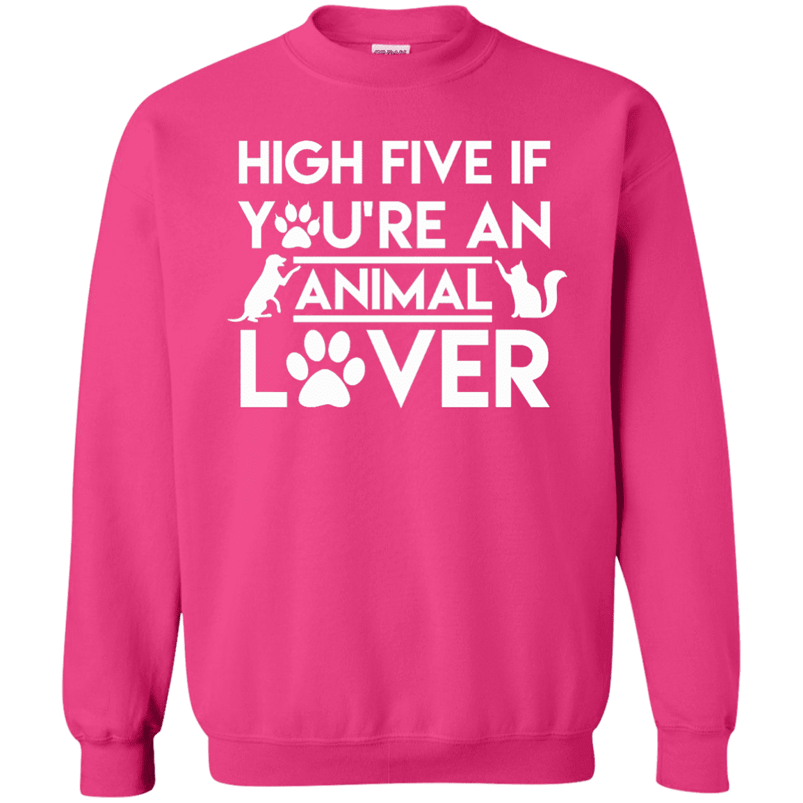 High Five If You're An Animal Lover - Sweatshirt.