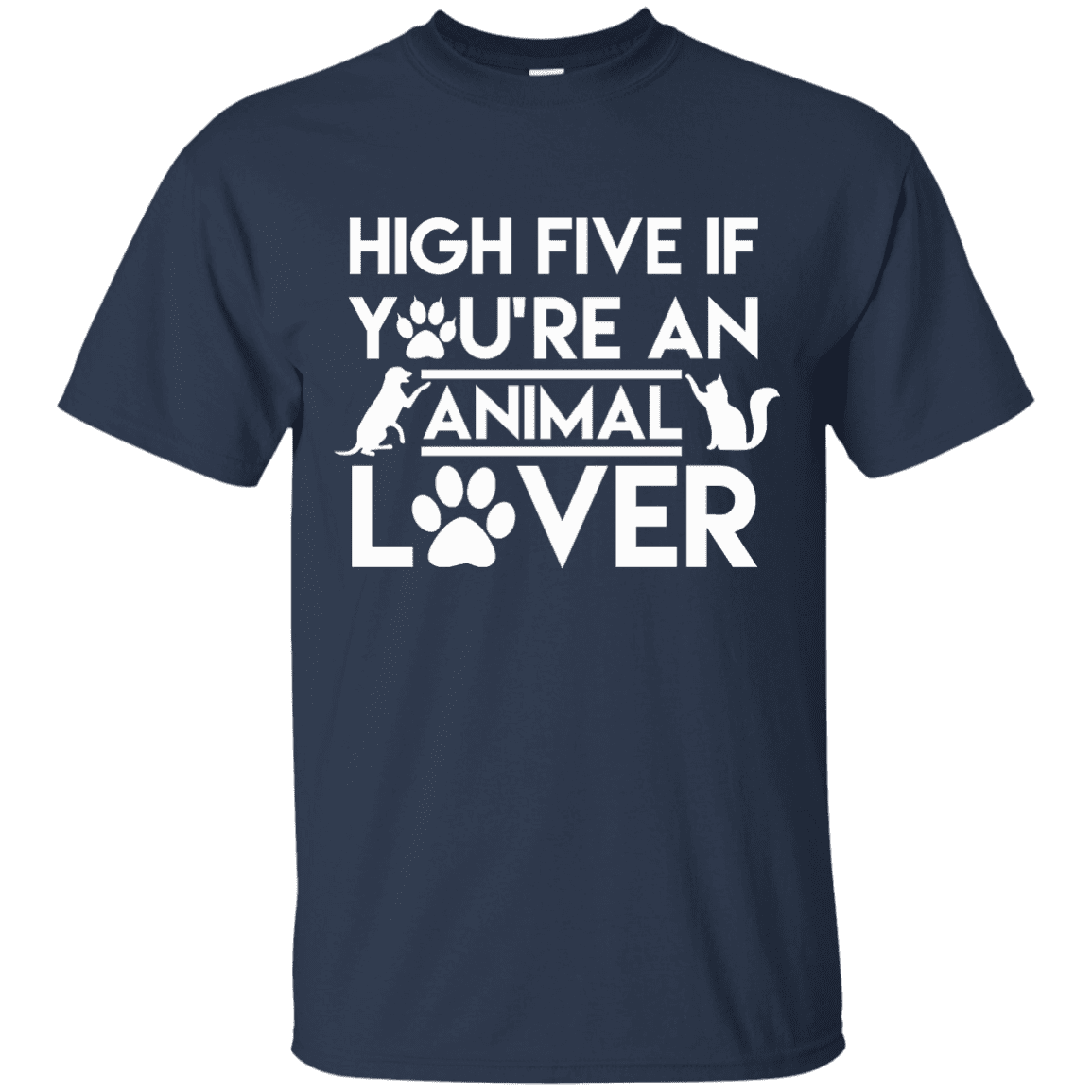 High Five If You're An Animal Lover - T Shirt.