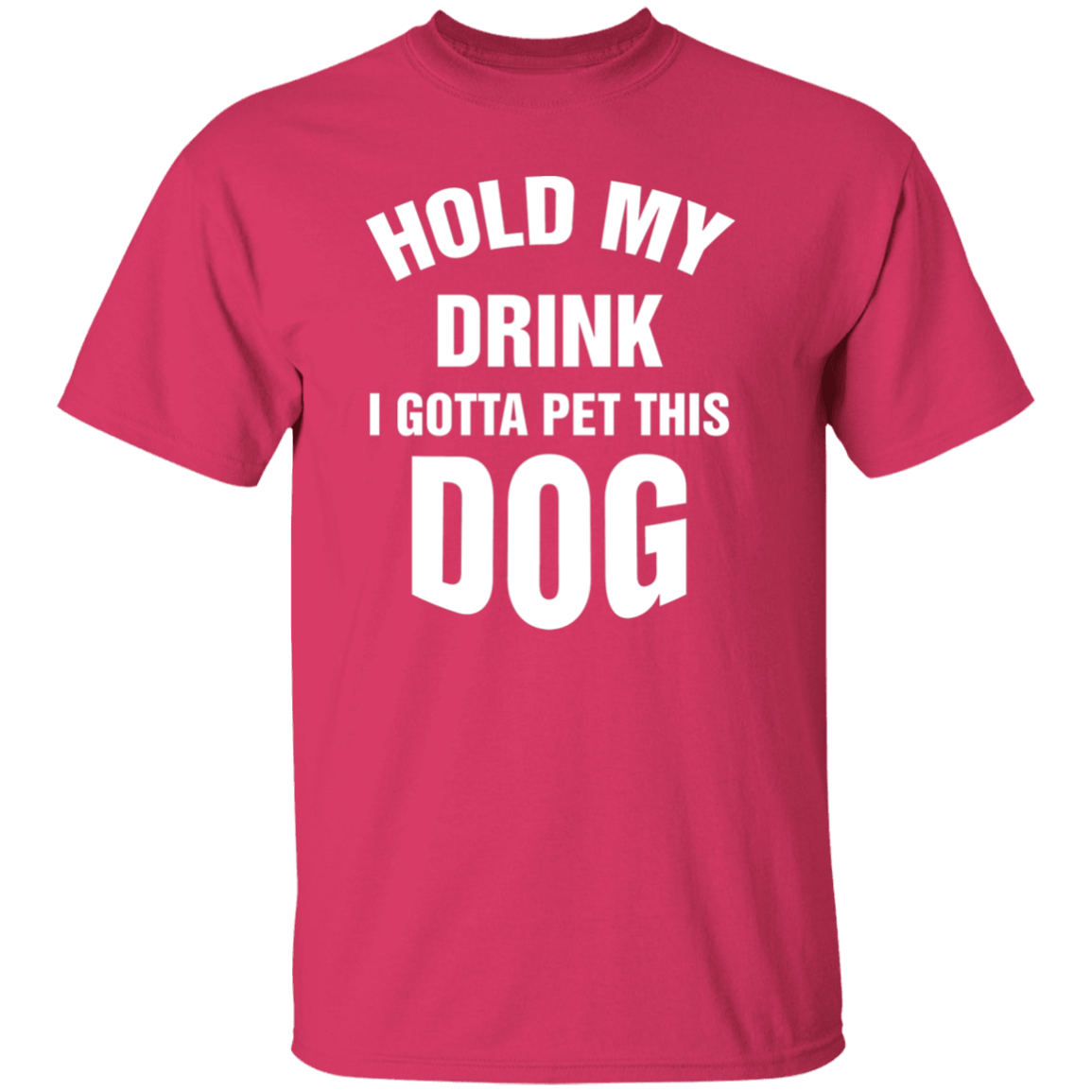 Hold My Drink - T Shirt.