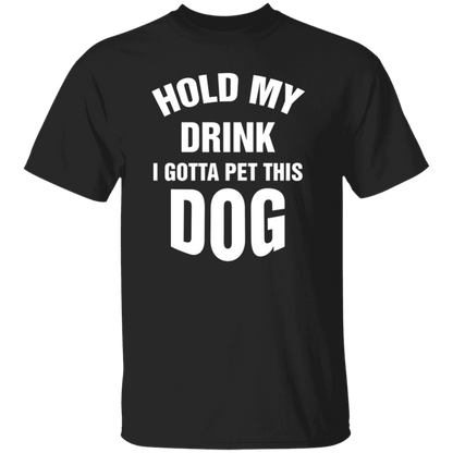 Hold My Drink - T Shirt.