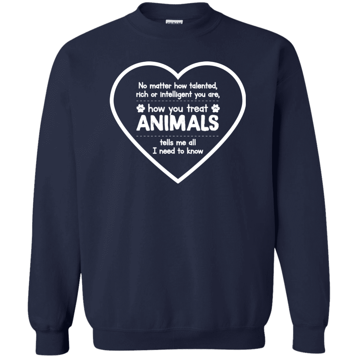 How You Treat Animals - Sweatshirt.