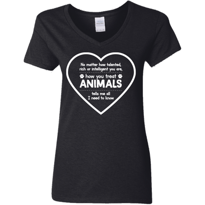 How You Treat Animals  - Ladies V Neck.