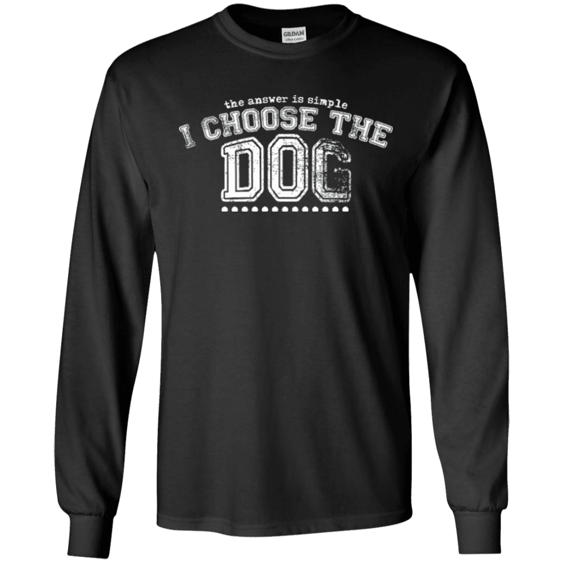 I Choose The Dog - Long Sleeve T Shirt.