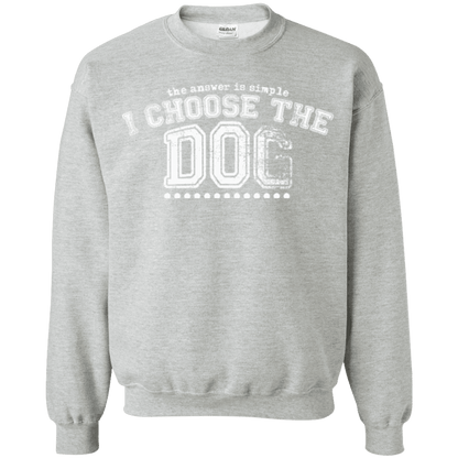 I Choose The Dog - Sweatshirt.