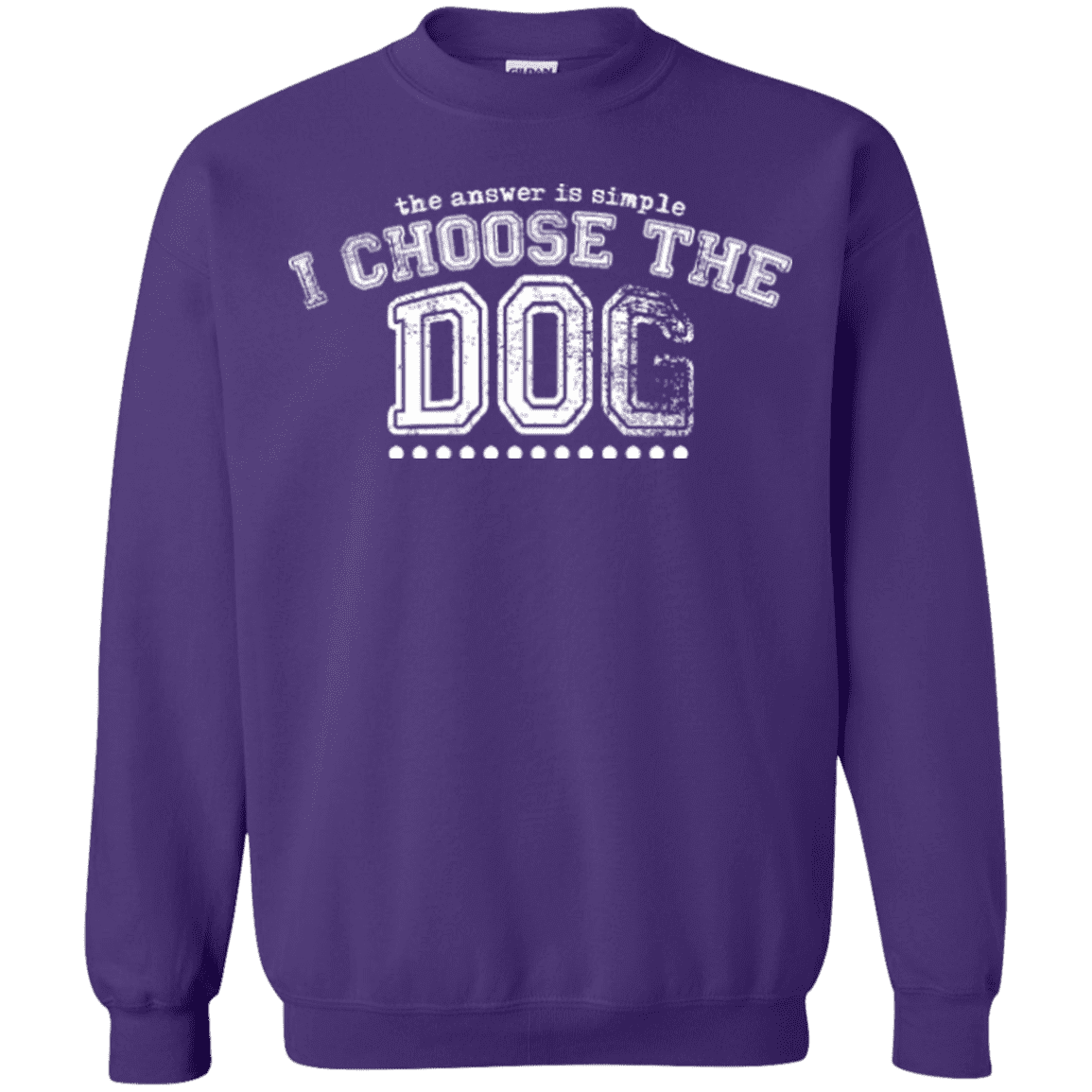 I Choose The Dog - Sweatshirt.