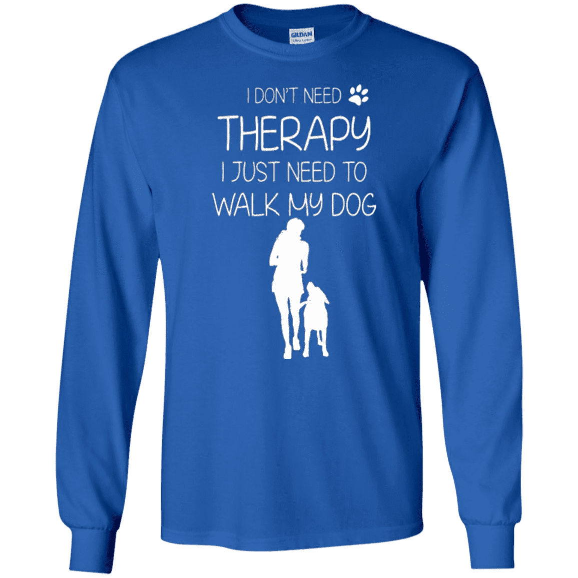 I Don't Need Therapy - Long Sleeve T Shirt.