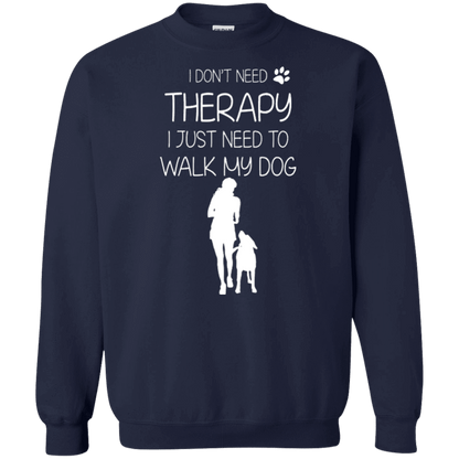 I Don't Need Therapy - Sweatshirt.